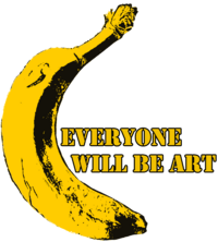 Everyone will be Art - Warhol Banana.png